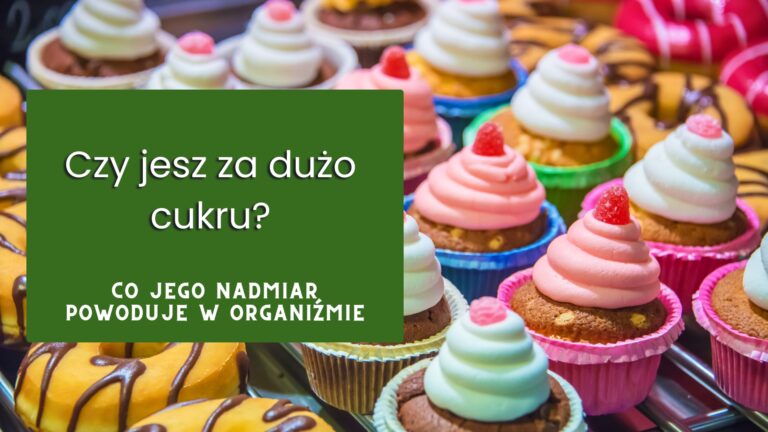 gdy jesz za duzo cukru