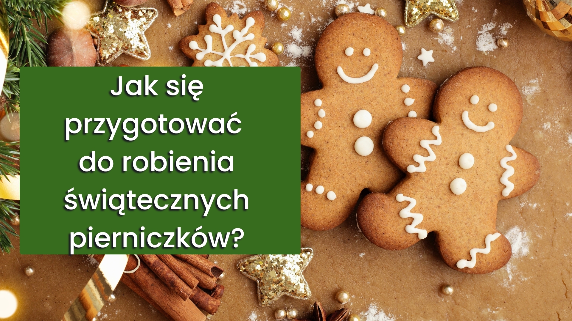 You are currently viewing Pierniczki świąteczne, co zrobić aby były pyszne i zdrowe?