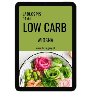 Low carb jadłospis na 14 dni wiosna + gratis