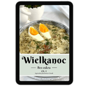 Wielkanoc bez cukru cz.1
