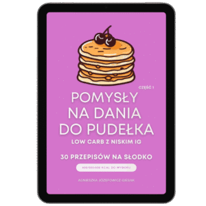 Pomysły na dania do pudełka Low Carb na słodko cz.1