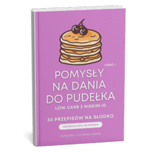 Pomysły na dania do pudełka Low Carb na slodko