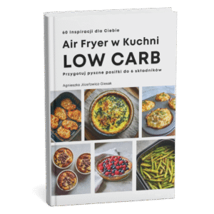 Air Fryer w Kuchni Low Carb cz.2